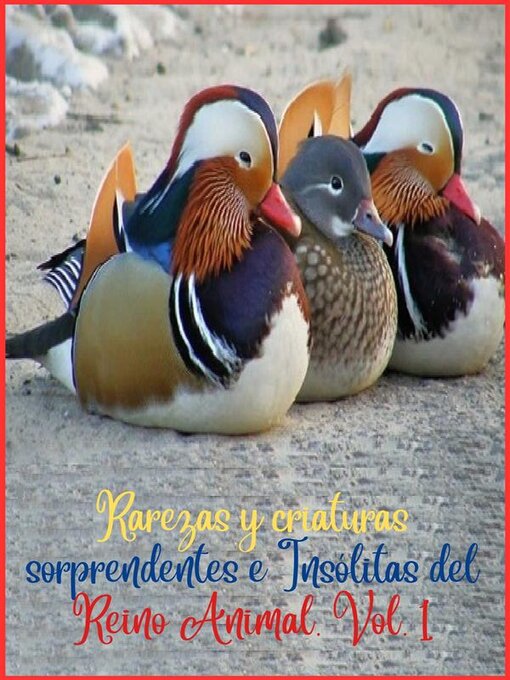 Title details for Rarezas y criaturas sorprendentes e Insólitas del Reino Animal. Volume 1 by Zoila Camacho - Available